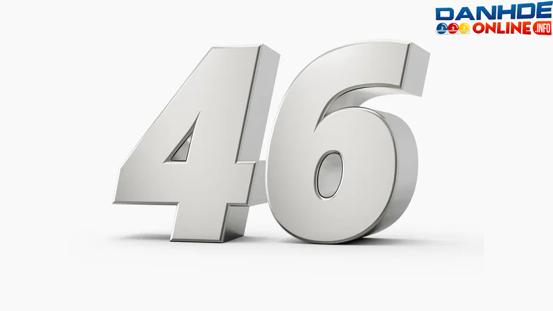 Con số 46 mang ý nghĩa gì