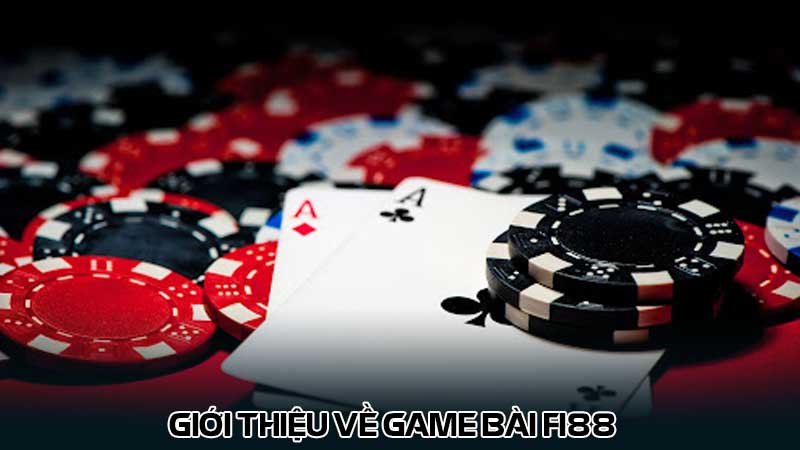 gioi-thieu-ve-game-bai-fi88