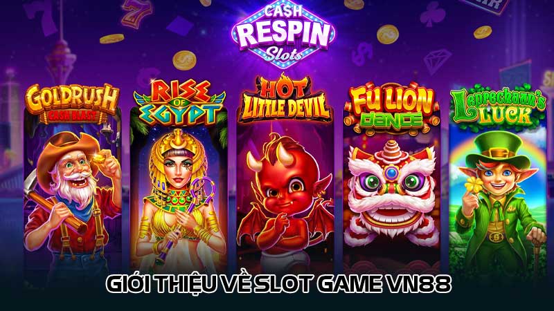 Giới thiệu về Slot game Vn88