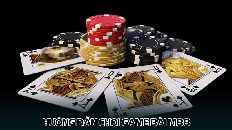 Hướng dẫn chơi game bài M88