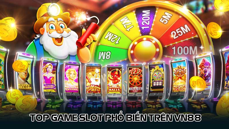 Top game Slot phổ biến trên Vn88