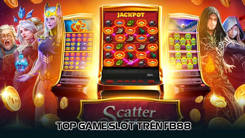 Top game Slot trên Fb88