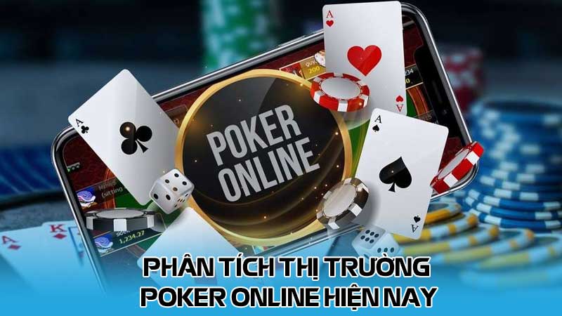 Phân tích thị trường Poker online hiện nay